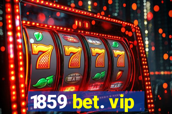 1859 bet. vip
